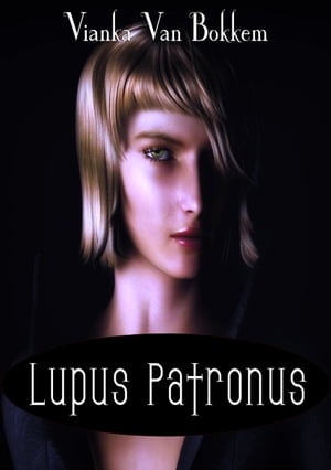 Lupus Patronus: Werewolves and Vampires Prophecy