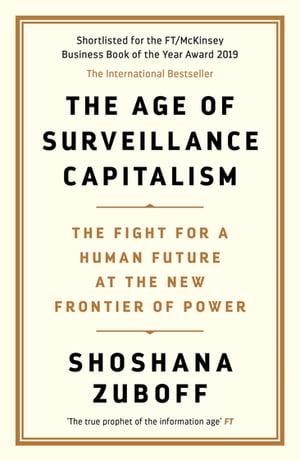The Age of Surveillance Capitalism The Fight for a Human Future at the New Frontier of Power: Barack Obama's Books of 2019