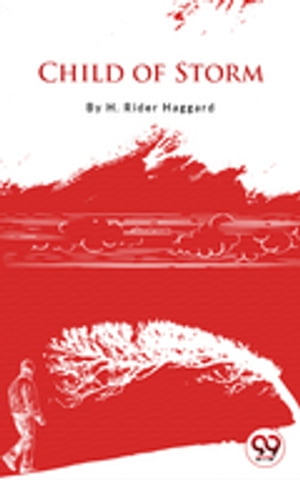 Child Of Storm【電子書籍】[ H. Rider Hagga