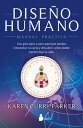 DISE?O HUMANO. MANUAL PR?CTICO UNA GU?A PASO A PASO PARA QUE PUEDAS INTERPRETAR TU CARTA Y DESCUBRIR C?MO PUEDE TRANSFORMAR TU VIDA