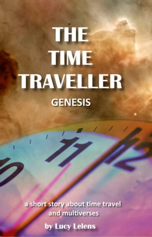 The Time Traveller: Genesis.