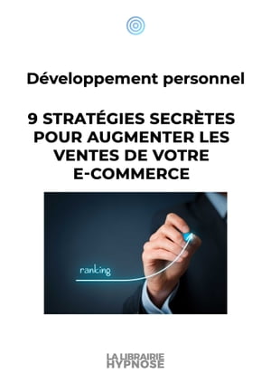 9 stratégies secrètes pour augmenter les ventes de votre e-Commerce et de votre m-Commerce