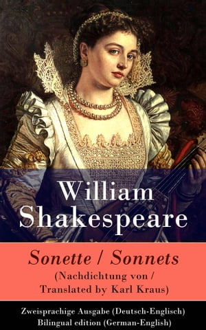 Sonette (Nachdichtung von / Translated by Karl Kraus) / Sonnets - Zweisprachige Ausgabe (Deutsch-Englisch) / Bilingual edition (German-English)