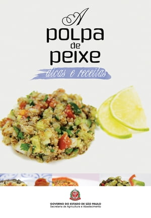 A polpa de peixe: dicas e receitas