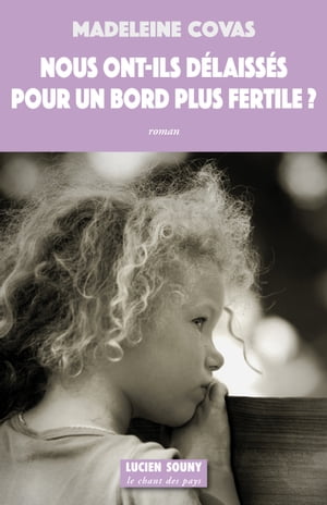 Nous ont-ils délaissés pour un bord plus fertile ?