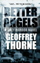 ŷKoboŻҽҥȥ㤨Better Angels, a Gray Harbor NovelŻҽҡ[ Geoffrey Thorne ]פβǤʤ492ߤˤʤޤ