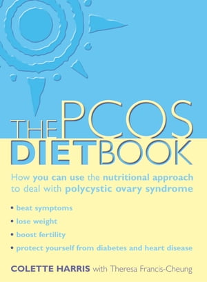 PCOS Diet Book: How you can use the nutritional approach to deal with polycystic ovary syndrome