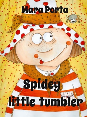 Spidey Little Tumbler【電子書籍】 Mara Porta