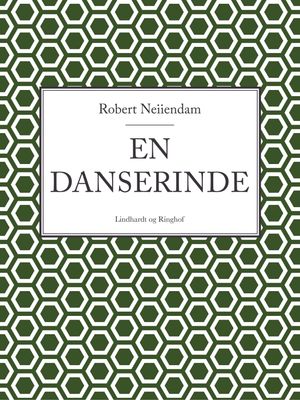 En danserinde【電子書籍】 Robert Neiiendam