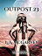 Outpost 23 Sol Control, #1Żҽҡ[ L. A. McGarvey ]