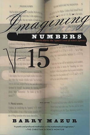 Imagining Numbers (particularly the square root of minus fifteen)
