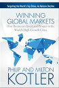Winning Global Markets How Businesses Invest and Prosper in the World's High-Gro...