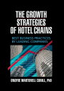 The Growth Strategies of Hotel Chains Best Business Practices by Leading Companies
