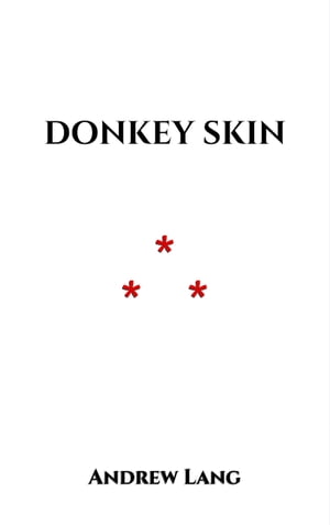 Donkey Skin【電子書籍】[ Andrew Lang ]