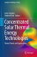 Concentrated Solar Thermal Energy Technologies