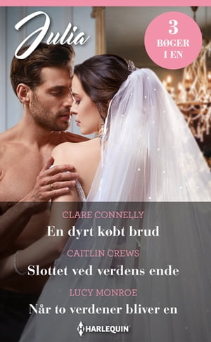 En dyrt k?bt brud / Slottet ved verdens ende / N?r to verdener bliver en【電子書籍】[ Clare Connelly ]