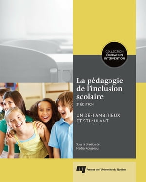 La p?dagogie de l'inclusion scolaire, 3e ?dition Un d?fi ambitieux et stimulant