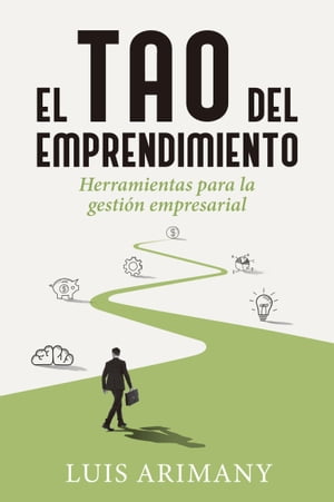 El tao del emprendimiento Herramientas para la gesti?n empresarial