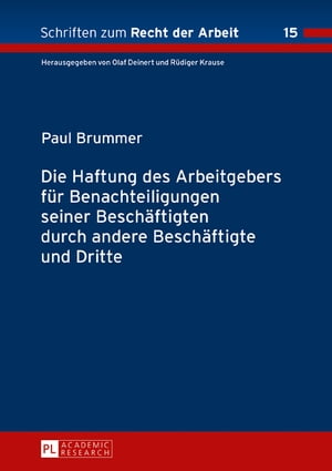 Die Haftung des Arbeitgebers fuer Benachteiligungen seiner Beschaeftigten durch andere Beschaeftigte und Dritte