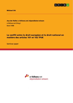 Le conflit entre le droit europ?en et le droit national en mati?re des articles 101 et 102 TFUE