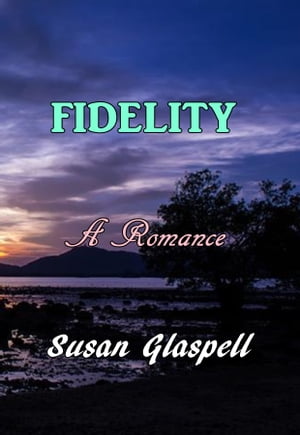 FidelityŻҽҡ[ Susan Glaspell ]