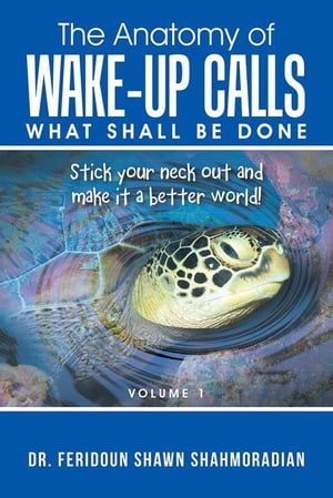 ŷKoboŻҽҥȥ㤨The Anatomy of Wake-Up Calls Volume 1 What Shall Be DoneŻҽҡ[ Dr. Feridoun Shawn Shahmoradian ]פβǤʤ468ߤˤʤޤ