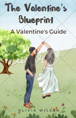 The Valentine's Blueprint【電子書籍】[ OLI