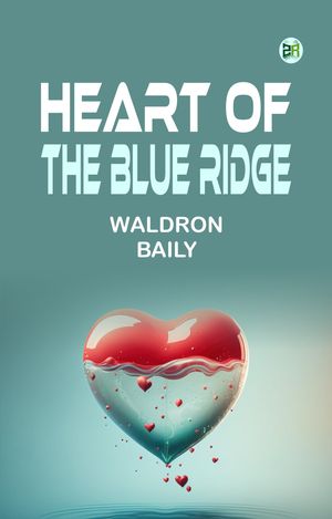 ŷKoboŻҽҥȥ㤨Heart of the Blue RidgeŻҽҡ[ Waldron Baily ]פβǤʤ158ߤˤʤޤ