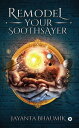 REMODEL YOUR SOOTHSAYER【電子書籍】[ JAYANTA BHAUMIK ]