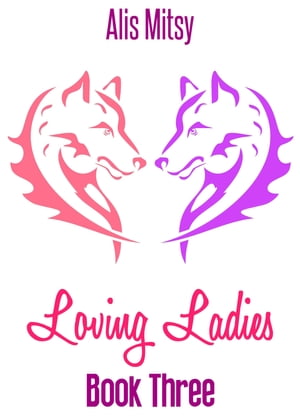 Loving Ladies: Book Three