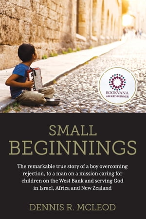 Small Beginnings The remarkable true story of a 