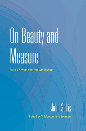 On Beauty and Measure Plato's Symposium and Statesman
