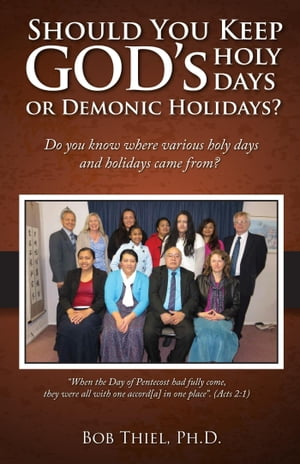 Should You Keep God's Holy Days or Demonic Holid