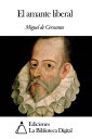 El amante liberal【電子書籍】 Miguel de Cervantes