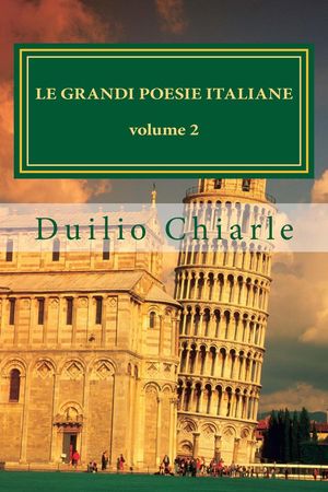 Le grandi poesie italiane Volume 2 Grandi poesie italiane, #2【電子書籍】[ Duilio Chiarle ]