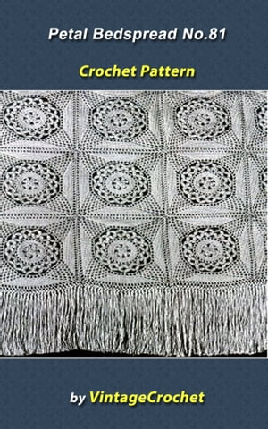 ŷKoboŻҽҥȥ㤨Petal Bedspread No. 81 Vintage Crochet PatternŻҽҡ[ Vintage Crochet ]פβǤʤ131ߤˤʤޤ