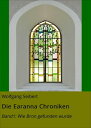 ŷKoboŻҽҥȥ㤨Die Earanna Chroniken Band1: Wie Bron gefunden wurdeŻҽҡ[ Wolfgang Seibert ]פβǤʤ200ߤˤʤޤ