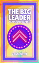 THE BIG LEADER LEADERSHIP EXPERT SERIES of 4 powerful BOOKS on LEADERSHIP that will elevate your MOTIVATION 【電子書籍】 MENTES LIBRES