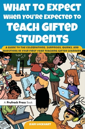 What to Expect When You're Expected to Teach Gifted Students