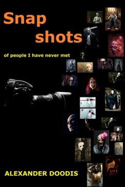 Snapshots of People I Have Never Met【電子書籍】[ Alexander Doodis ]