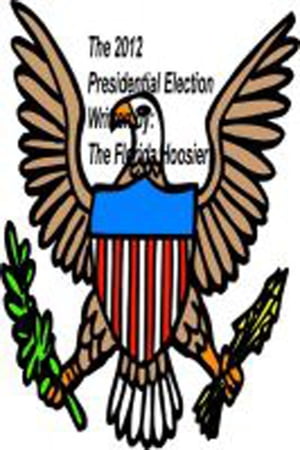 The 2012 Presidential ElectionŻҽҡ[ The Florida Hoosier ]