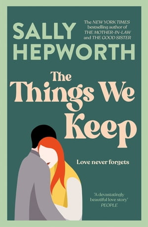The Things We Keep The heart-breaking and hopeful story of a love that...