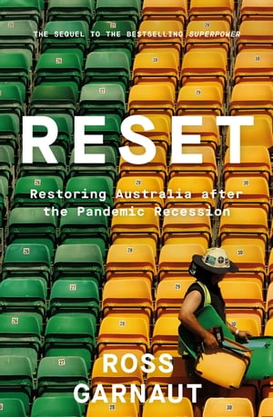 Reset Restoring Australia after the Pandemic RecessionŻҽҡ[ Ross Garnaut ]