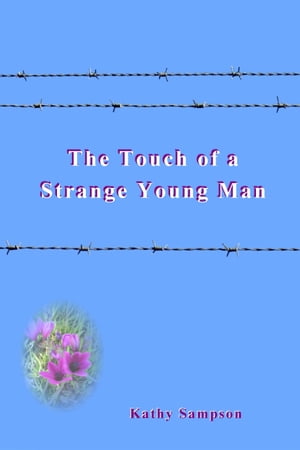 The Touch of a Strange Young Man【電子書籍】[ Kathy Sampson ]