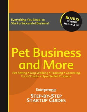 Pet Business and More Step-by-Step Startup GuideŻҽҡ[ Entrepreneur magazine ]