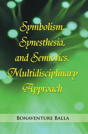 Symbolism, Synesthesia, and Semiotics, Multidisciplinary Approach