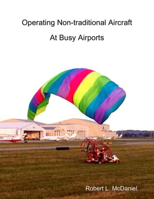 Operating Non-traditional Aircraft At Busy AirportsŻҽҡ[ Robert L. McDaniel ]