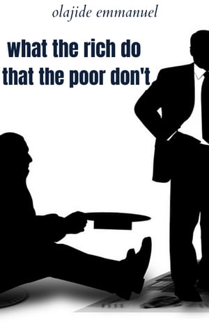 What The Rich Do That The Poor Don't