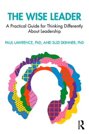 ŷKoboŻҽҥȥ㤨The Wise Leader A Practical Guide for Thinking Differently About LeadershipŻҽҡ[ Paul Lawrence ]פβǤʤ6,999ߤˤʤޤ