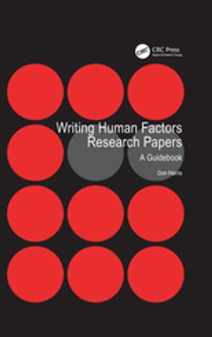 Writing Human Factors Research Papers A GuidebookŻҽҡ[ Don Harris ]